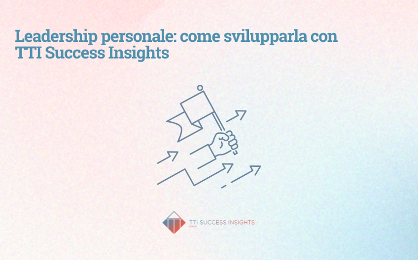 Leadership Personale Come Svilupparla Con Tti Success Insights