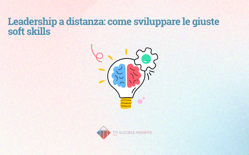 Leadership A Distanza Come Sviluppare Le Giuste Soft Skills