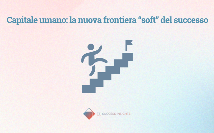 Capitale Umano La Nuova Frontiera “Soft” Del Successo